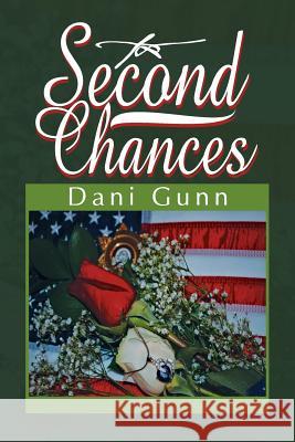 Second Chances Dani Gunn 9781493121403 Xlibris Corporation