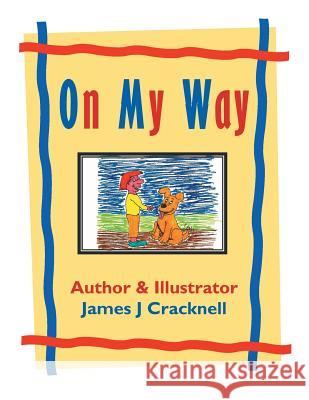 On My Way James J. Cracknell 9781493121649 Xlibris Corporation