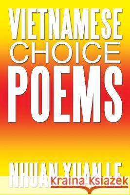 Vietnamese Choice Poems Nhuan Xuan Le 9781493121960