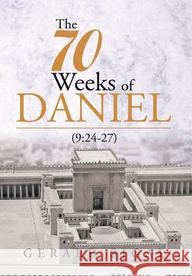 The 70 Weeks of Daniel: (9:24-27) Sigal, Gerald 9781493122523