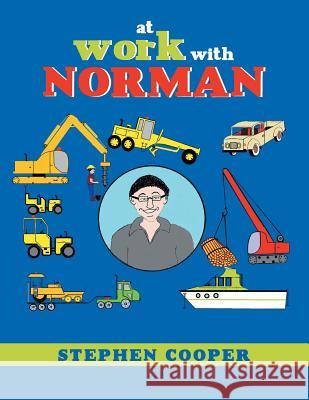 At Work with Norman Stephen Cooper 9781493122745 Xlibris Corporation