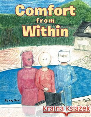 Comfort from Within Kay Neal 9781493124183 Xlibris Corporation
