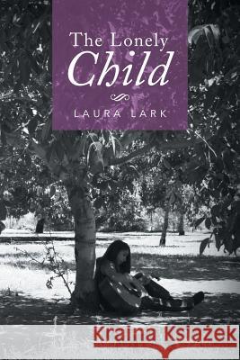 The Lonely Child Laura Lark 9781493126040