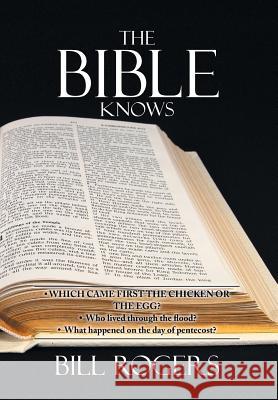 The Bible Knows Bill Rogers 9781493126767 Xlibris Corporation
