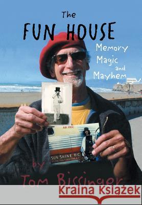 The Fun House: Memories, Mayhem, and Magic Bissinger, Tom 9781493127528