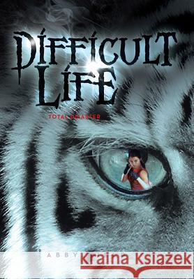Difficult Life: Total Disaster Nield, Abby 9781493129195