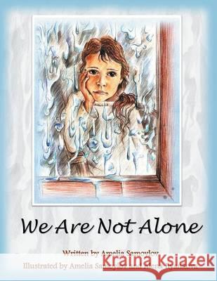 We Are Not Alone Amelia Samoylov 9781493129980