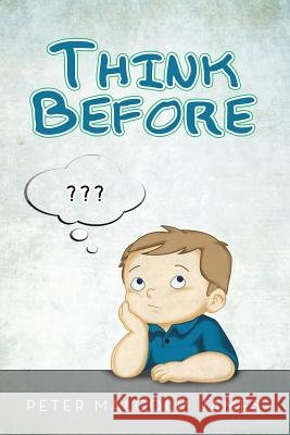 Think Before Peter Malcolm James 9781493130818