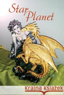 Star Planet Faye Iris Johnson-Lenden 9781493130900 Xlibris Corporation