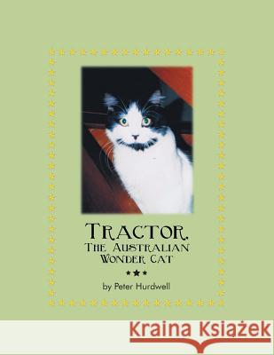 Tractor the Australian Wonder Cat Peter Hurdwell 9781493132003 Xlibris Corporation
