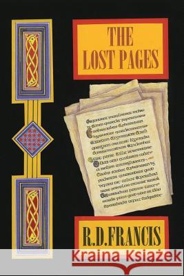 The Lost Pages R. D. Francis 9781493133017 Xlibris Corporation