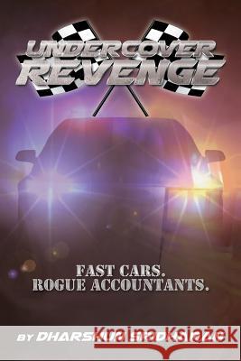 Undercover Revenge: Fast Cars. Rogue Accountants. Sridharan, Dharshun 9781493134151