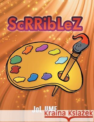 Scrriblez Jol Ume 9781493136162 Xlibris Corporation