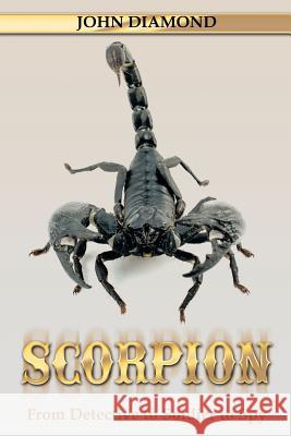 Scorpion: From Detective to Soldier to Spy Diamond, John 9781493136438