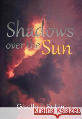 Shadows over the Sun Robin, Giselle J. 9781493136452