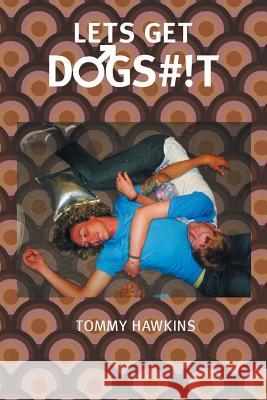 Let's Get Dogs#!t Tommy Hawkins 9781493139934