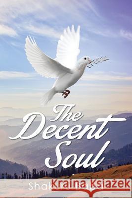 The Decent Soul Shakuru Baba 9781493139989 Xlibris Corporation