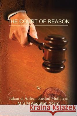 The Court of Reason M. S. M. Abdulla 9781493140954 Xlibris Corp