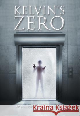 Kelvin's Zero Sead Mahmutefendi 9781493142415 Xlibris Corporation