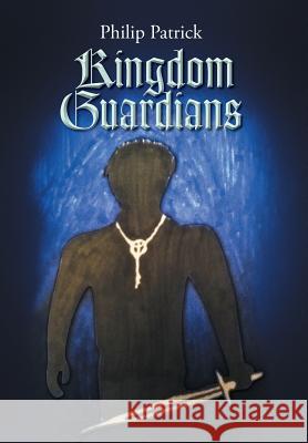 Kingdom Guardians: The Silver Key Patrick, Philip 9781493142972 Xlibris Corporation