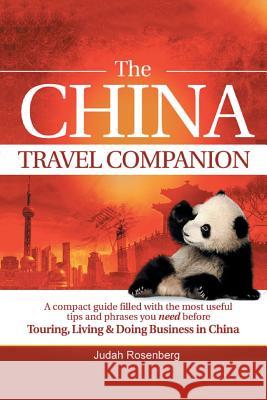 The China Travel Companion Judah Rosenberg 9781493143306 Xlibris Corporation