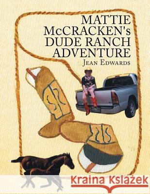 MATTIE McCRACKEN'S DUDE RANCH ADVENTURE Edwards, Jean 9781493144587