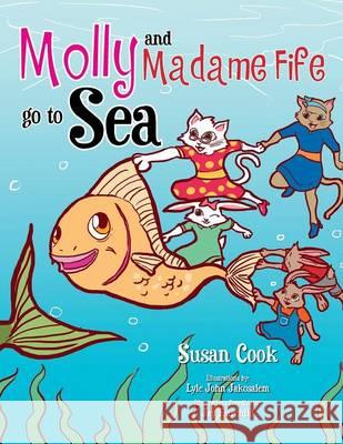 Molly and Madame Fife Go to Sea Susan Cook 9781493144785