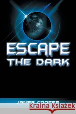 Escape the Dark James Cooper 9781493146642