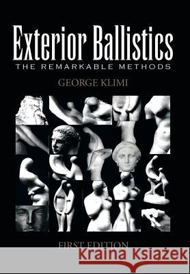 Exterior Ballistics: The Remarkable Methods Klimi, George 9781493147540 Xlibris Corporation