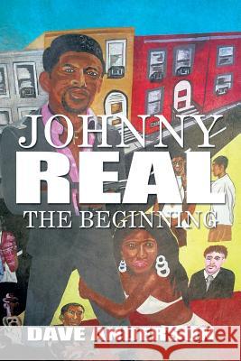 Johnny Real: The Beginning Anderson, Dave 9781493147786