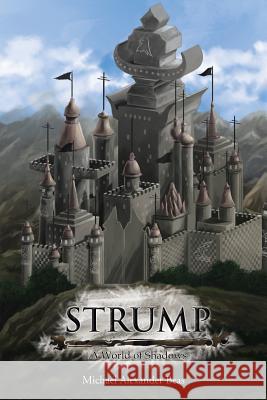 Strump: A World of Shadows Beas, Michael Alexander 9781493148219