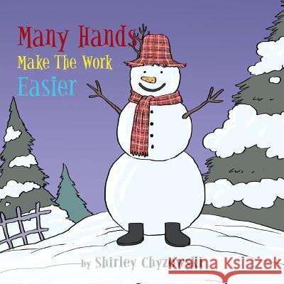 Many Hands Make The Work Easier Chyzowski, Shirley 9781493148837 Xlibris Corporation