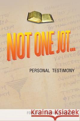 Not One Jot Fortunat Tshimanga-Mukadi 9781493150243 Xlibris Corporation