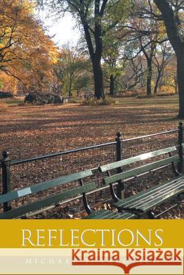 Reflections Michael J. Falotico 9781493150601 Xlibris Corporation