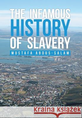 The Infamous History of Slavery Mustafa Abdus-Salam 9781493152421