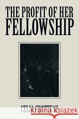 The Profit of Her Fellowship Celia Crotteau 9781493153800