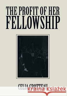 The Profit of Her Fellowship Celia Crotteau 9781493153817