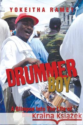 Drummer Boy: A Glimpse Into the Life of Dinerral Shavers Yokeitha Ramey 9781493155620