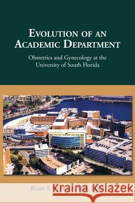 Evolution of an Academic Department Barry S. Verkau 9781493156276 Xlibris Corporation