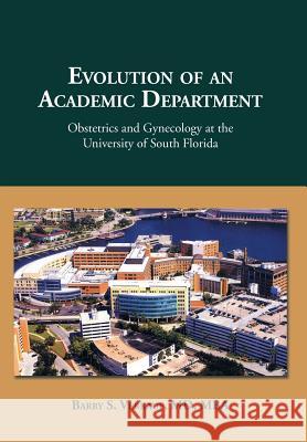 Evolution of an Academic Department Barry S. Verkau 9781493156283 Xlibris Corporation