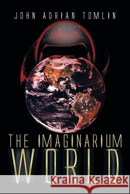 The Imaginarium World John Adrian Tomlin 9781493157259