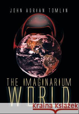 The Imaginarium World John Adrian Tomlin 9781493157266