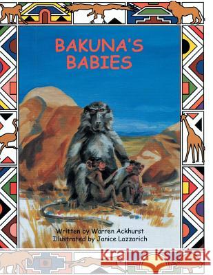Bakuna's Babies Warren Ackhurst 9781493159239 Xlibris Corporation