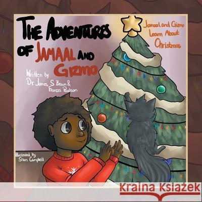 The Adventures of Jamaal and Gizmo Dr James S. Brown Frances Poulson 9781493159277