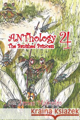 Anthology 4 the Bannished Princess James Malcolm 9781493159550