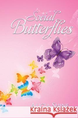 Social Butterflies Alicia Shine 9781493159864