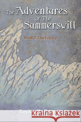 The Adventures Of The Summerswill: Book 2: The Legacy Powers, Taylor R. 9781493160150 Xlibris Corporation