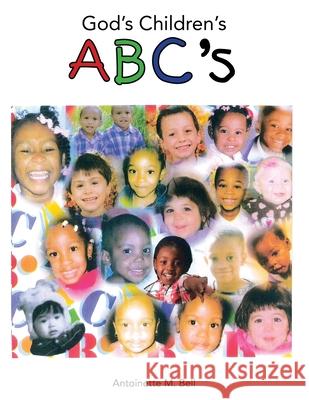 God's Children's Abc's Bell, Antoinette M. 9781493160723