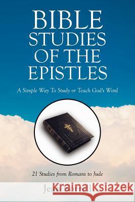 Bible Study of the Epistles: A Simple Way to Study or Teach God's Word Sorrell, Jean 9781493162024