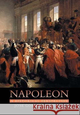 Napoleon: A Historical Perspective Gomez-Rivera, Jose, III 9781493162956